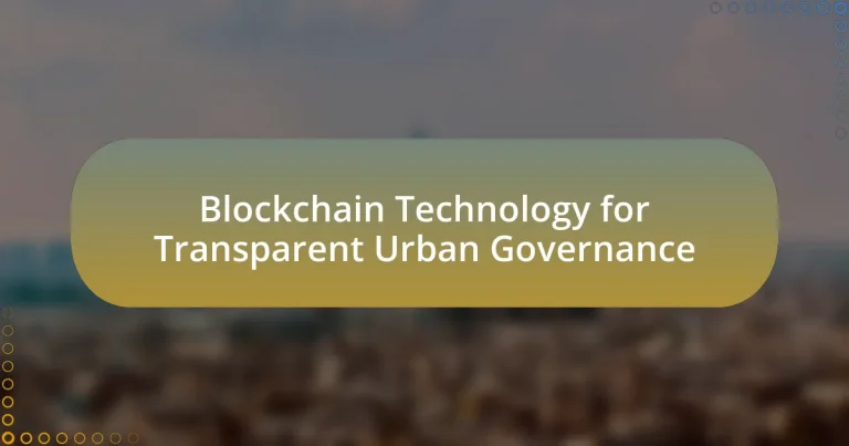 Blockchain Technology for Transparent Urban Governance