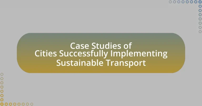 Case Studies of Cities Successfully Implementing Sustainable Transport