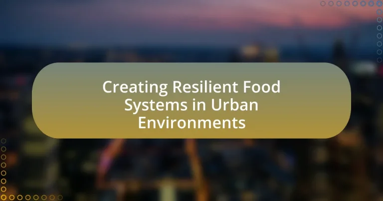 Creating Resilient Food Systems in Urban Environments