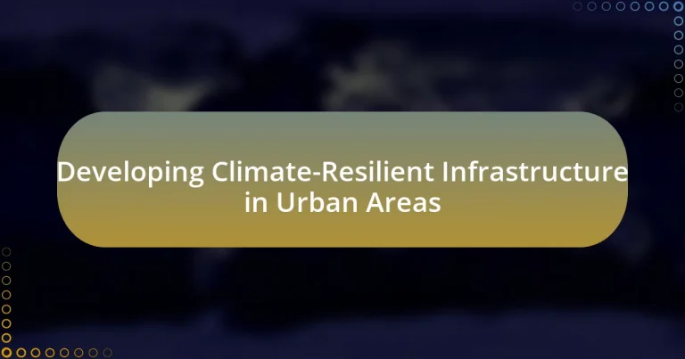 Developing Climate-Resilient Infrastructure in Urban Areas