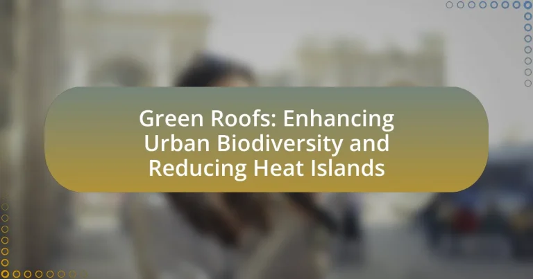 Green Roofs: Enhancing Urban Biodiversity and Reducing Heat Islands