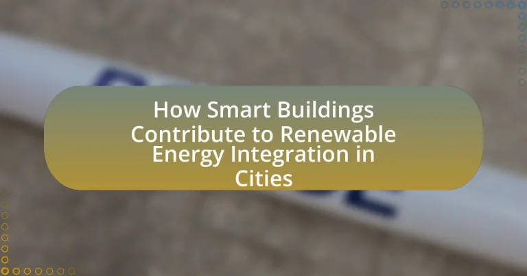 How Smart Buildings Contribute to Renewable Energy Integration in Cities