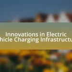 Innovations in Electric Vehicle Charging Infrastructure