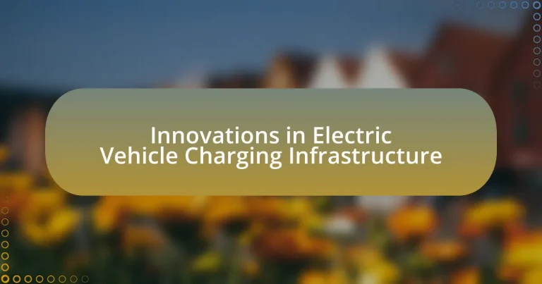 Innovations in Electric Vehicle Charging Infrastructure