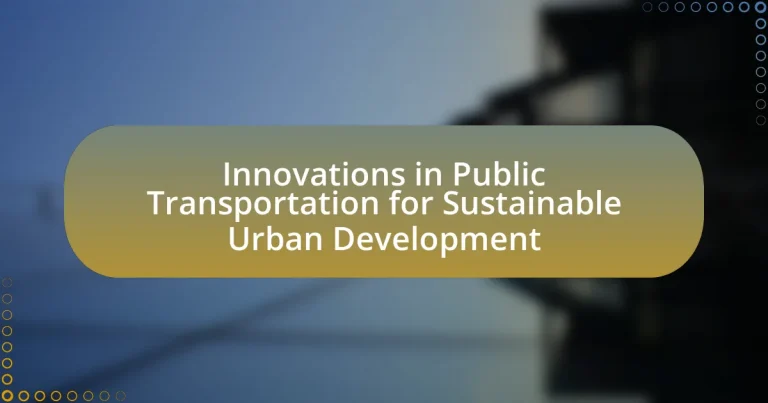 Innovations in Public Transportation for Sustainable Urban Development
