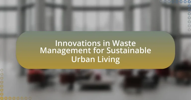 Innovations in Waste Management for Sustainable Urban Living