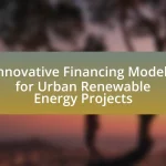 Innovative Financing Models for Urban Renewable Energy Projects