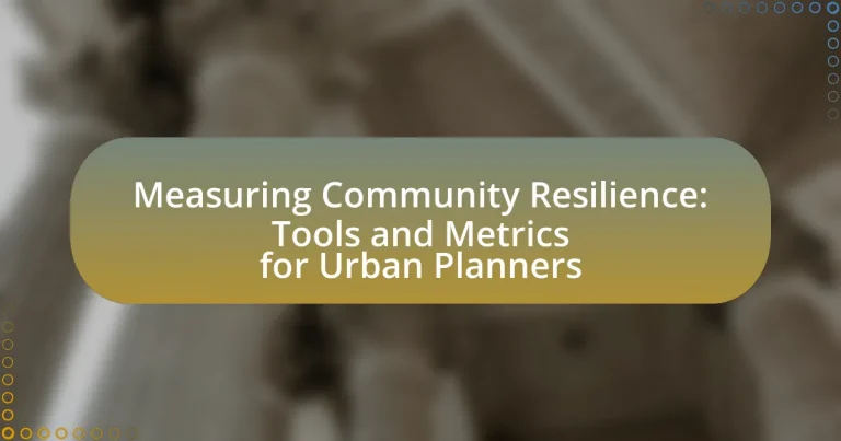 Measuring Community Resilience: Tools and Metrics for Urban Planners