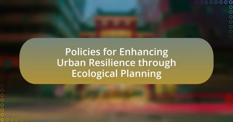 Policies for Enhancing Urban Resilience through Ecological Planning