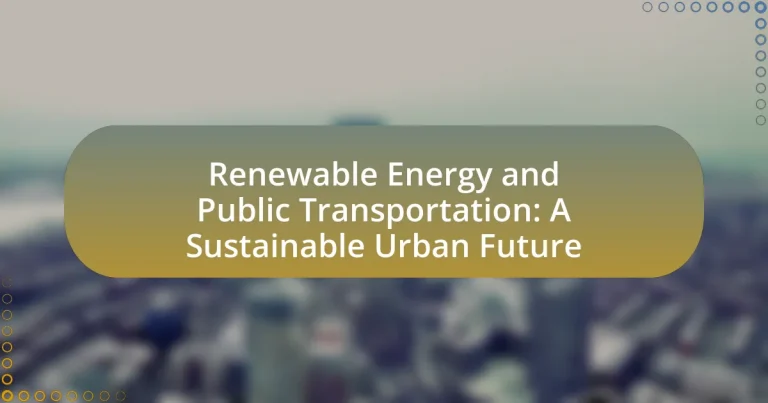 Renewable Energy and Public Transportation: A Sustainable Urban Future