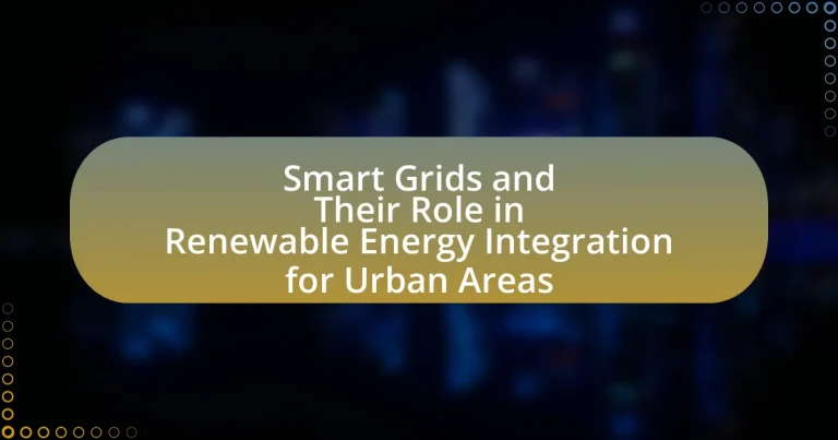 Smart Grids and Their Role in Renewable Energy Integration for Urban Areas