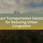 Smart Transportation Solutions for Reducing Urban Congestion