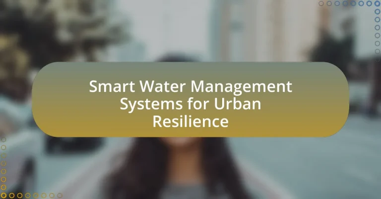 Smart Water Management Systems for Urban Resilience