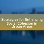 Strategies for Enhancing Social Cohesion in Urban Areas