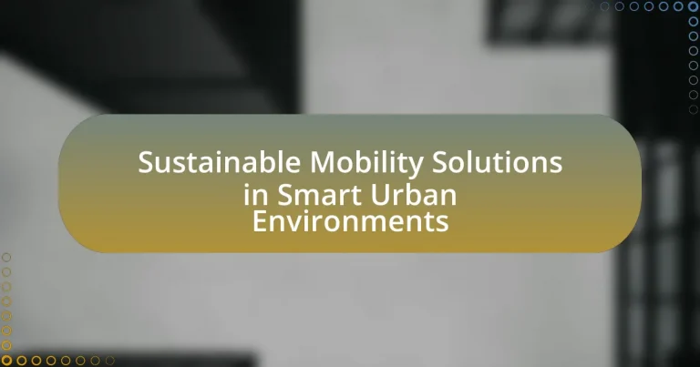 Sustainable Mobility Solutions in Smart Urban Environments