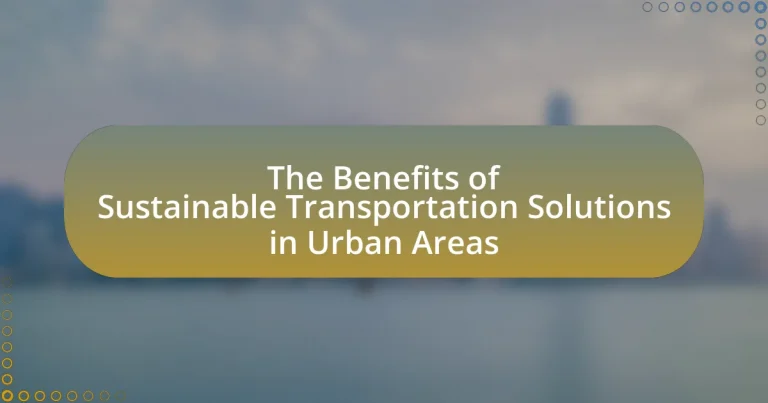 The Benefits of Sustainable Transportation Solutions in Urban Areas