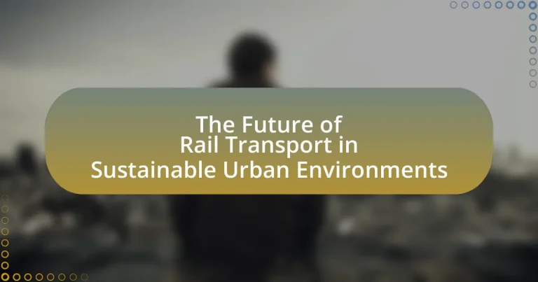 The Future of Rail Transport in Sustainable Urban Environments