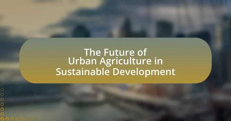 The Future of Urban Agriculture in Sustainable Development