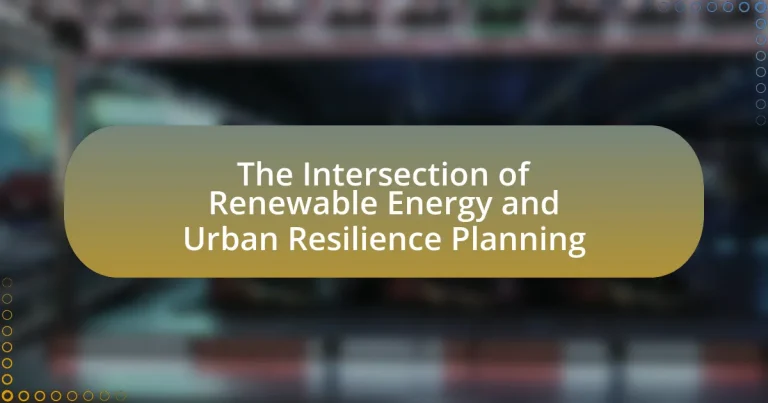 The Intersection of Renewable Energy and Urban Resilience Planning