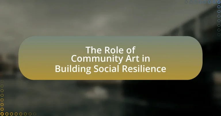 The Role of Community Art in Building Social Resilience