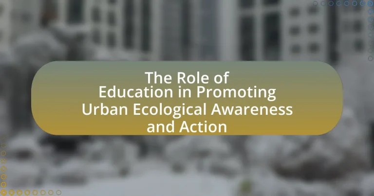 The Role of Education in Promoting Urban Ecological Awareness and Action