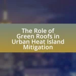 The Role of Green Roofs in Urban Heat Island Mitigation