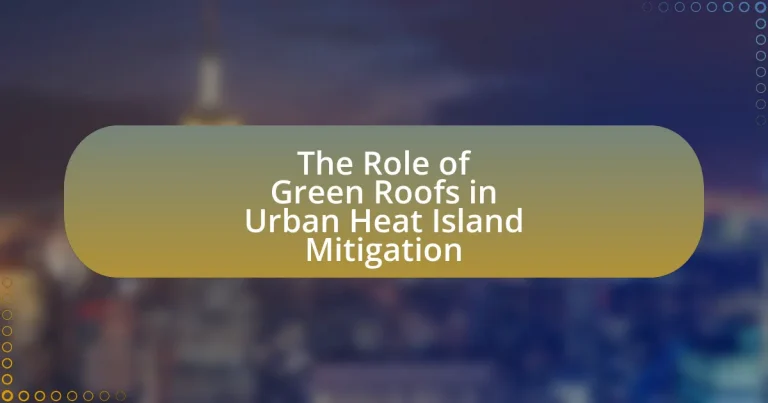The Role of Green Roofs in Urban Heat Island Mitigation