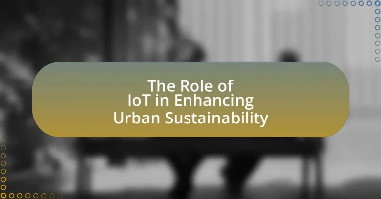 The Role of IoT in Enhancing Urban Sustainability