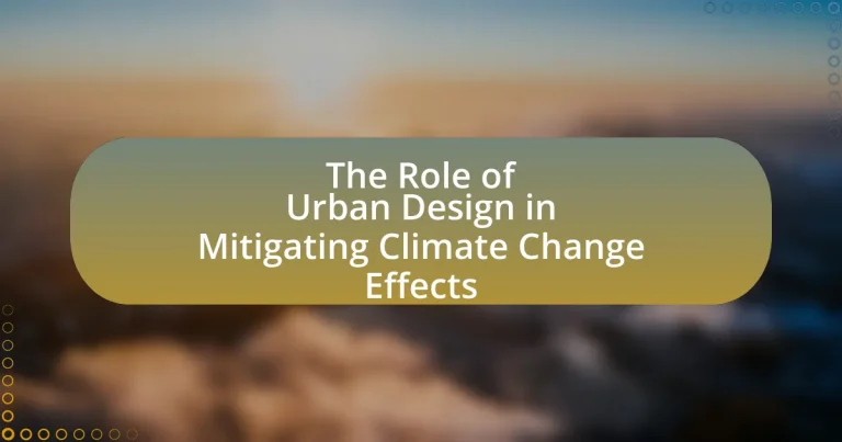 The Role of Urban Design in Mitigating Climate Change Effects