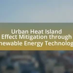 Urban Heat Island Effect Mitigation through Renewable Energy Technologies