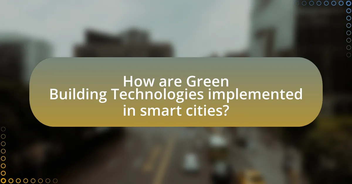 How are Green Building Technologies implemented in smart cities?