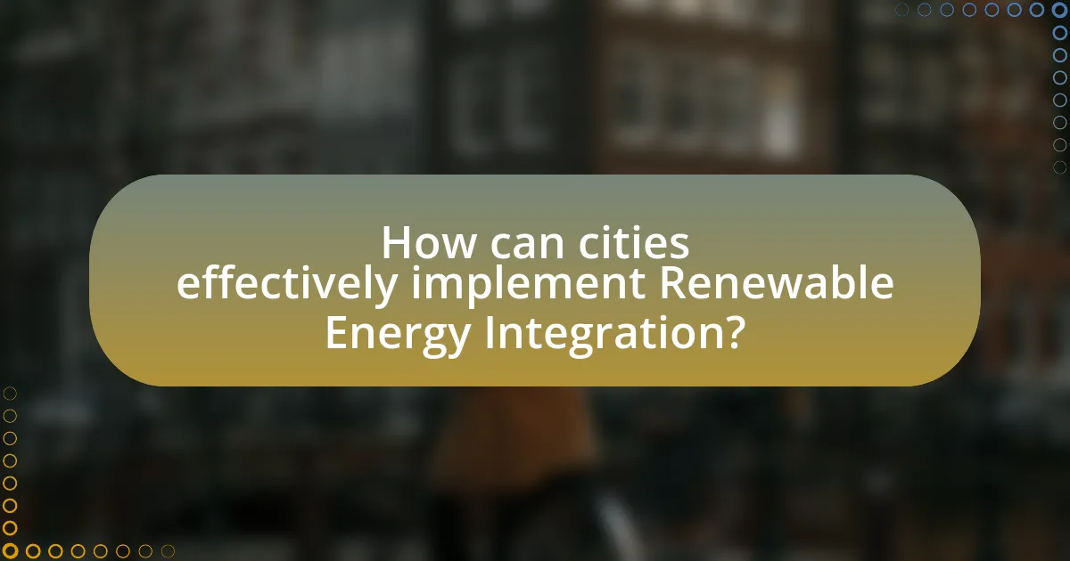 How can cities effectively implement Renewable Energy Integration?