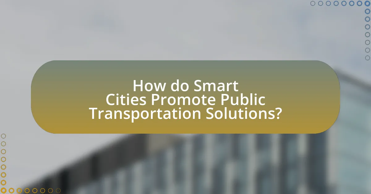 How do Smart Cities Promote Public Transportation Solutions?