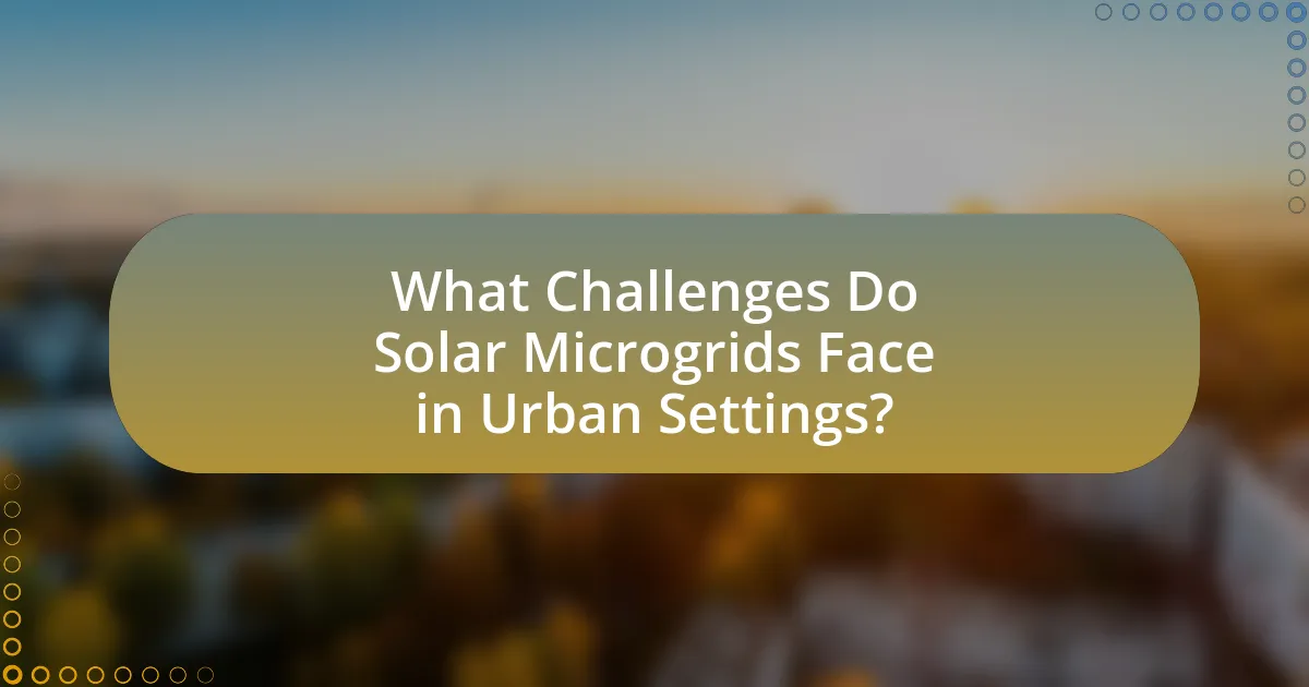 What Challenges Do Solar Microgrids Face in Urban Settings?