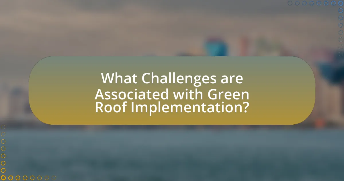 What Challenges are Associated with Green Roof Implementation?