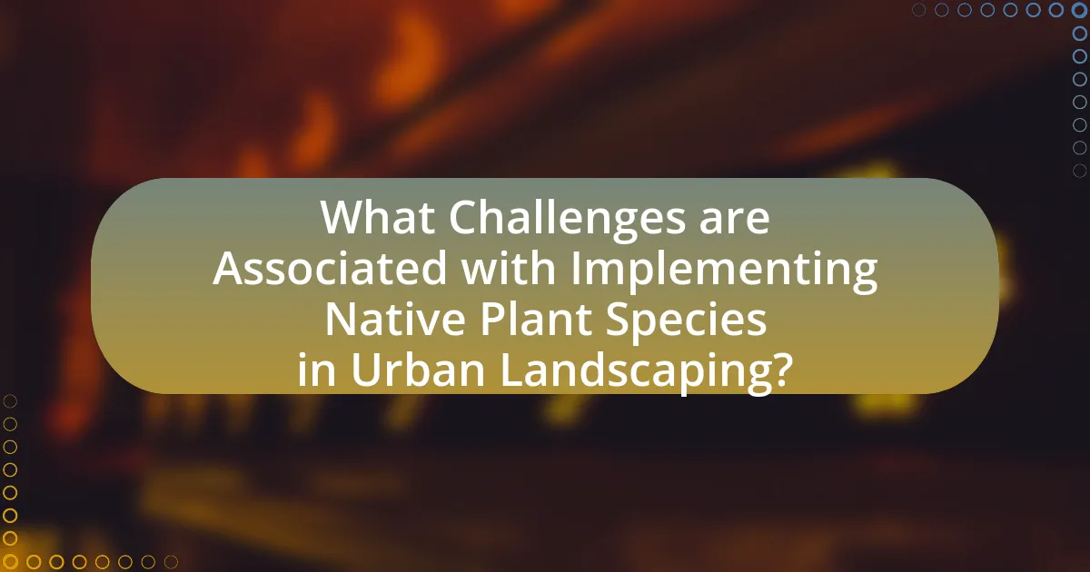 What Challenges are Associated with Implementing Native Plant Species in Urban Landscaping?