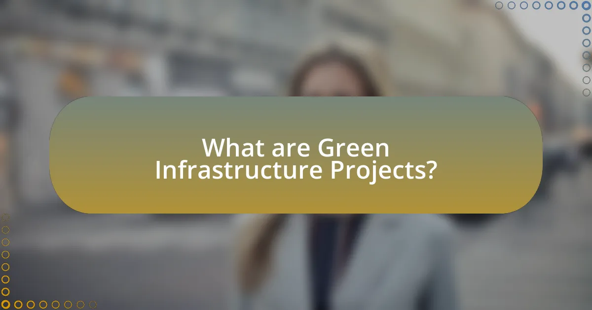 What are Green Infrastructure Projects?
