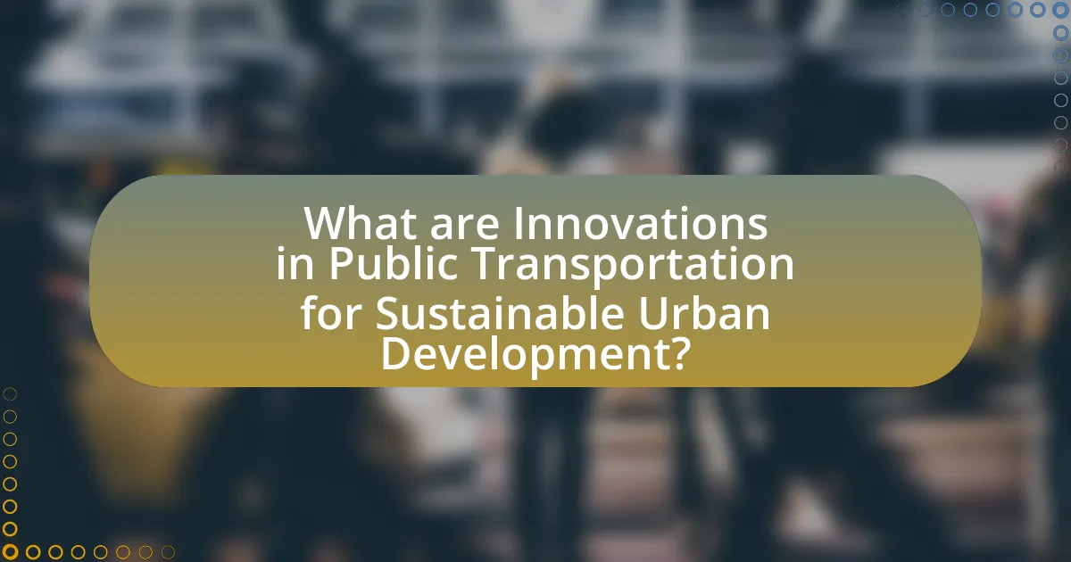 What are Innovations in Public Transportation for Sustainable Urban Development?
