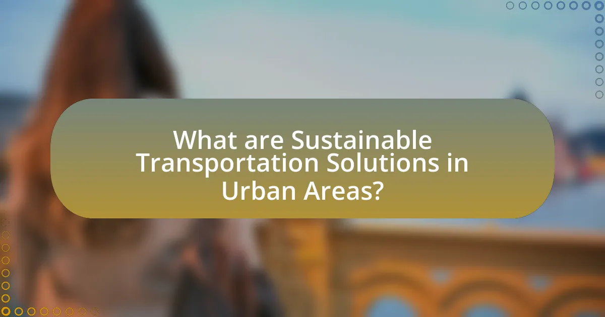 What are Sustainable Transportation Solutions in Urban Areas?