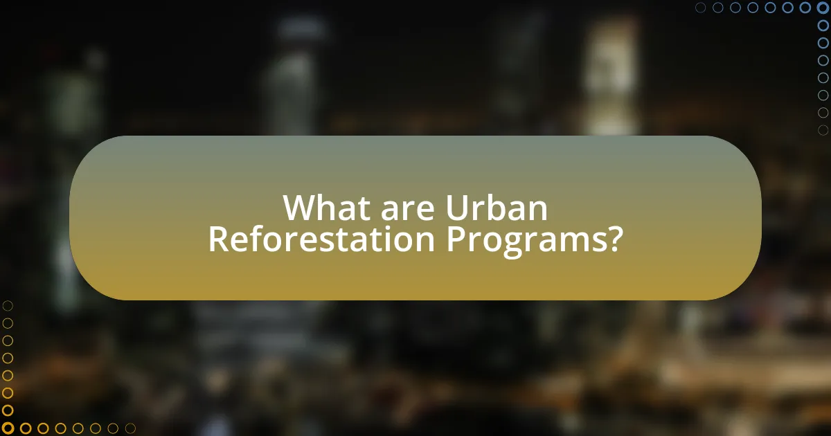 What are Urban Reforestation Programs?