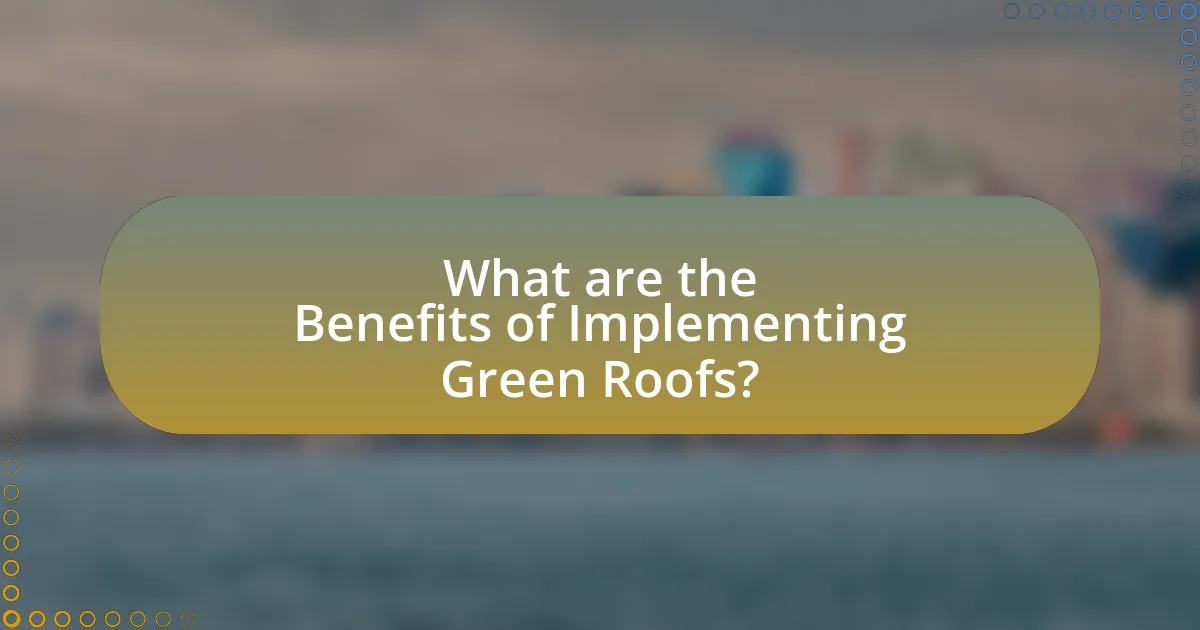 What are the Benefits of Implementing Green Roofs?