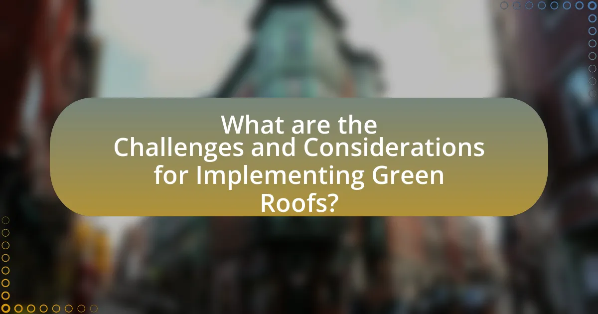 What are the Challenges and Considerations for Implementing Green Roofs?