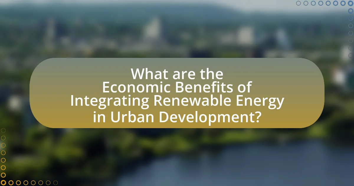 What are the Economic Benefits of Integrating Renewable Energy in Urban Development?