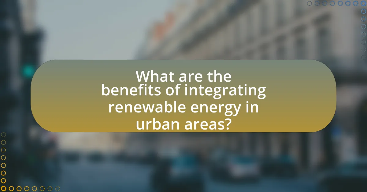 What are the benefits of integrating renewable energy in urban areas?