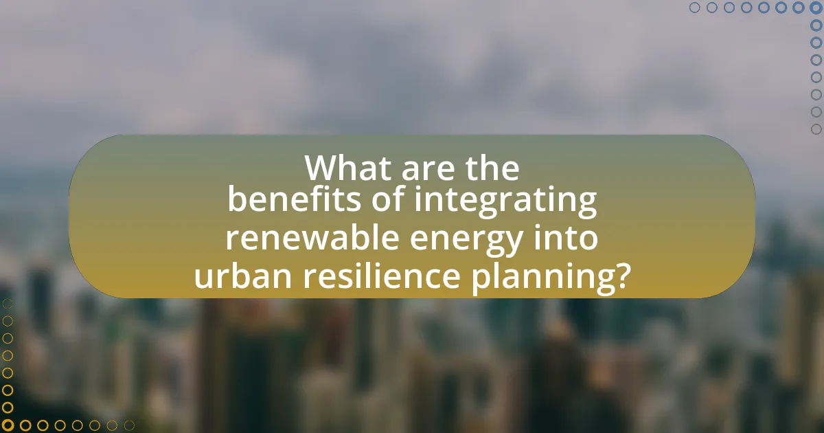 What are the benefits of integrating renewable energy into urban resilience planning?