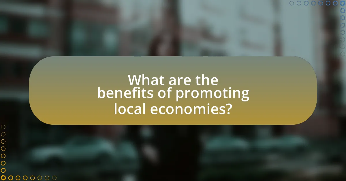 What are the benefits of promoting local economies?