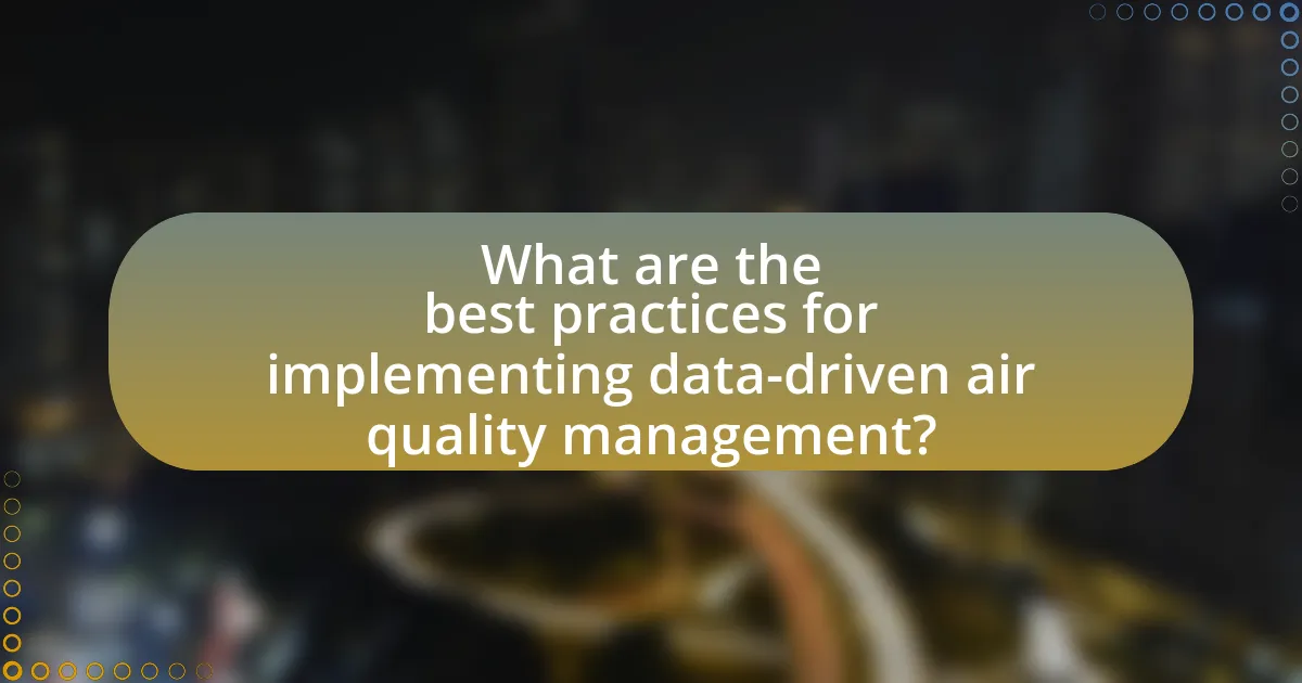 What are the best practices for implementing data-driven air quality management?