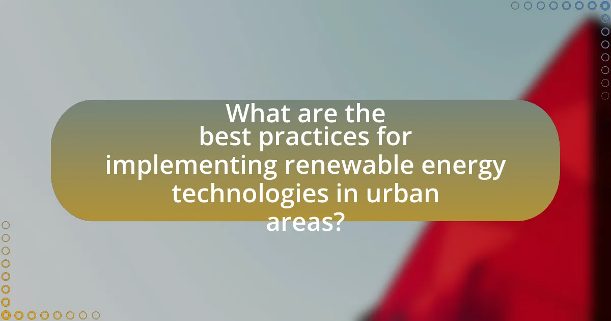 What are the best practices for implementing renewable energy technologies in urban areas?