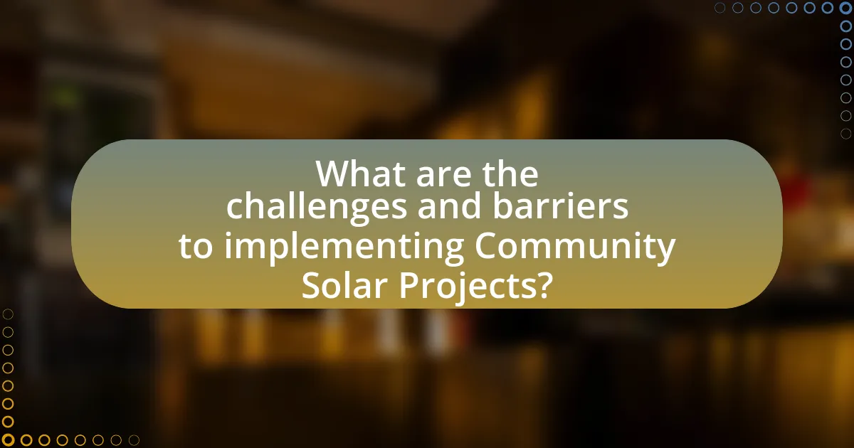 What are the challenges and barriers to implementing Community Solar Projects?