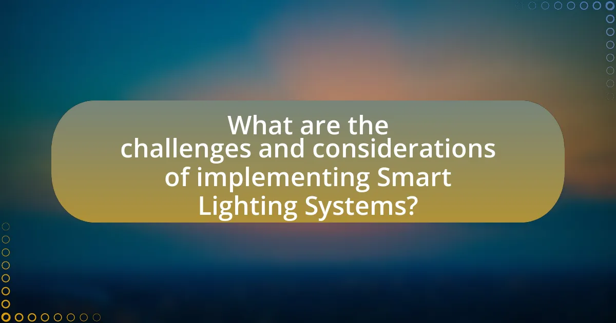 What are the challenges and considerations of implementing Smart Lighting Systems?